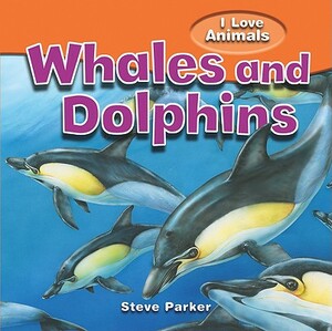 Whales and Dolphins by Steve Parker