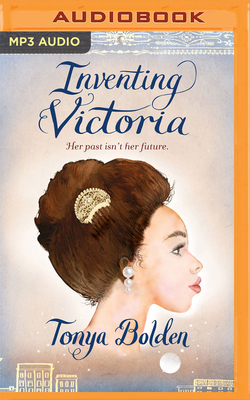 Inventing Victoria by Tonya Bolden