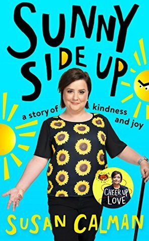 Sunny Side Up: a story of kindness and joy by Susan Calman