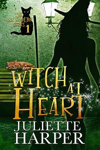 Witch at Heart by Juliette Harper