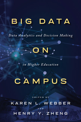 Big Data on Campus: Data Analytics and Decision Making in Higher Education by 