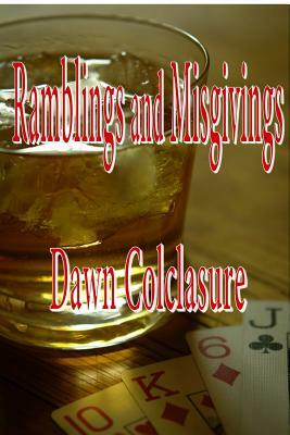 Ramblings & Misgivings by Dawn Colclasure