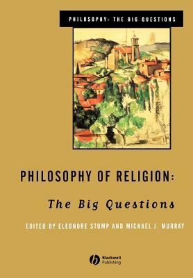 Philosophy of Religion: The Big Questions by 