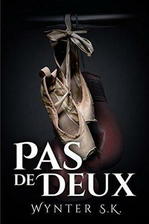 Pas de Deux: A Military MMA Romance by Wynter S.K.