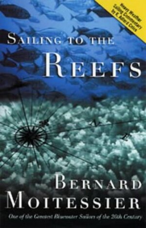 Sailing To The Reefs by Bernard Moitessier
