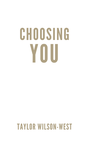  Choosing You by Taylor Wilson-West