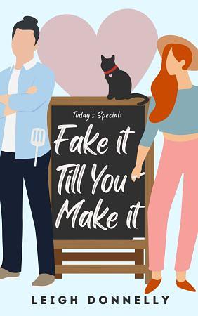 Fake it Till You Make it by Leigh Donnelly