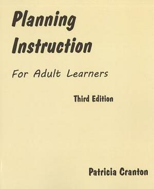 Planning Instruction for Adult Learners by Patricia Cranton