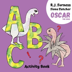 A B C (Oscar The Orgo Activity Book) by R. J. Furness