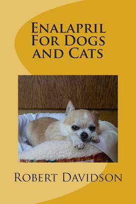 Enalapril For Dogs and Cats by Robert Davidson