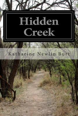 Hidden Creek by Katharine Newlin Burt