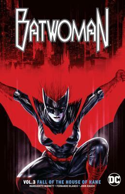 Batwoman, Vol. 3: The Fall of the House of Kane by Marguerite Bennett, Scott Godlewski, Fernando Blanco, John Rouch