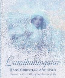 Lumikuningatar by Hans Christian Andersen, Naomi Lewis