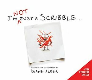 I'm NOT just a Scribble... by Diane Alber