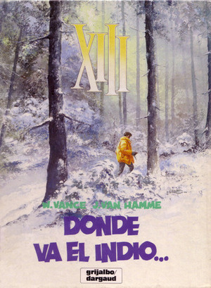 XIII: Donde Va El Indio by William Vance, Jean Van Hamme