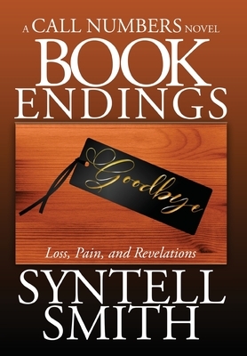 Book Endings - A Call Numbers novel: Loss, Pain, and Revelations by Syntell Smith