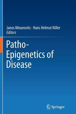 Patho-Epigenetics of Disease by 