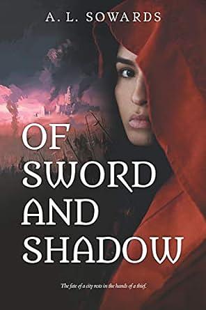 Of Sword and Shadow by A.L. Sowards