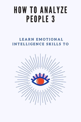 How to Analyze People 3: Learn emotional intelligence skills to by Michael David