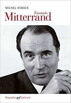 François Mitterrand by Michel Winock