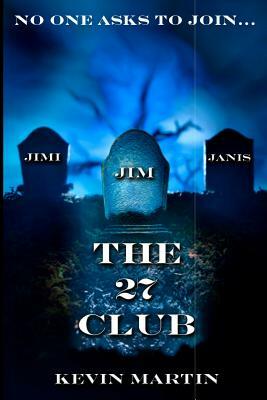 The 27 Club by Kevin Martin