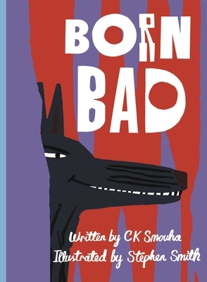 Born Bad by Ck Smouha