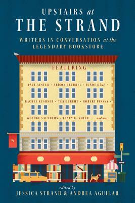 Upstairs at the Strand: Writers in Conversation at the Legendary Bookstore by 