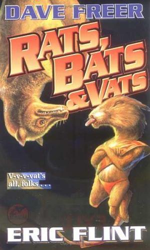 Rats, Bats & Vats by Dave Freer, Eric Flint