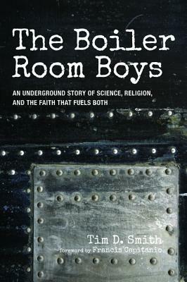 The Boiler Room Boys by Tim D. Smith
