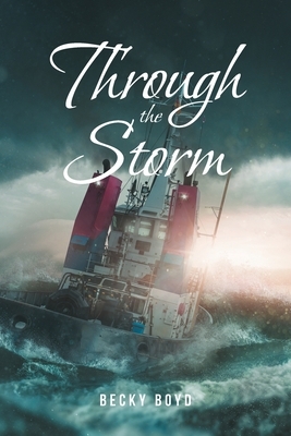 Through the Storm by Becky Boyd