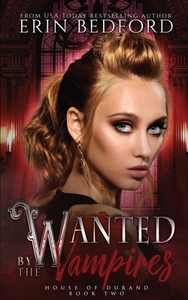 Wanted by the Vampires by Erin Bedford