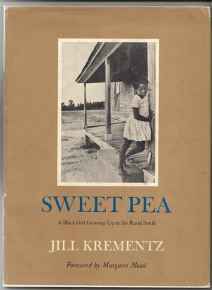 Sweet Pea: A Black Girl Growing Up in the Rural South by Jill Krementz