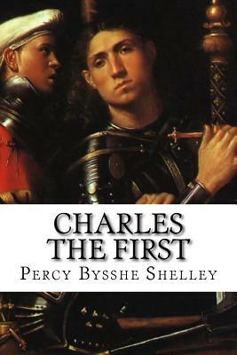 Charles the First by Percy Bysshe Shelley
