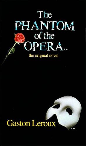 The Phantom of the Opera by Gaston Leroux