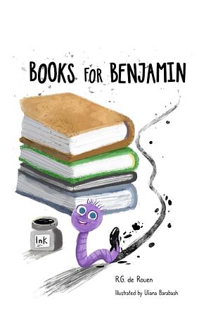 Books For Benjamin: A Fun Picture Book Adventure Valuing Diversity and Being Different...A stunningly illustrated, fun and delightful story for Kids 2-6 (perfect for bedtime). by R.G. de Rouen, Uliana Barabash