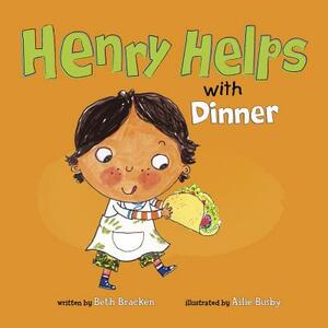 Henry Helps with Dinner by Beth Bracken