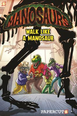 Manosaurs Vol. 1: Walk Like a Manosaur by Stefan Petrucha