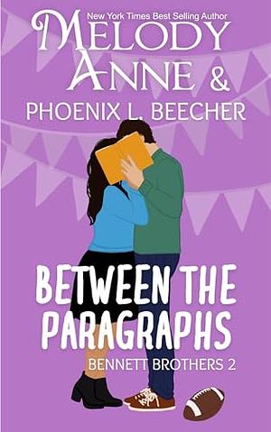 Between the Paragraphs by Phoenix L. Beecher, Melody Anne