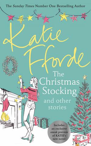 The Christmas Stocking and Other Stories by Katie Fforde