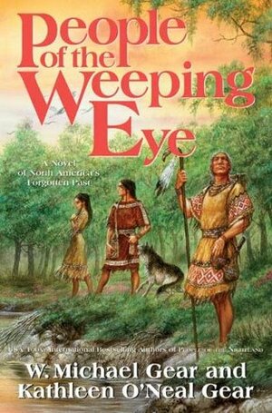 People of the Weeping Eye by Kathleen O'Neal Gear, W. Michael Gear