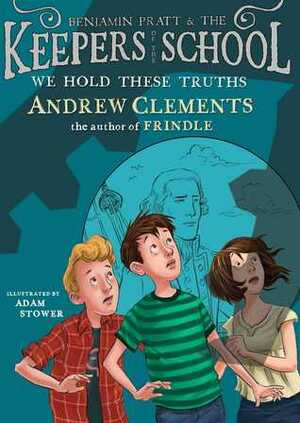 We Hold These Truths by Adam Stower, Andrew Clements