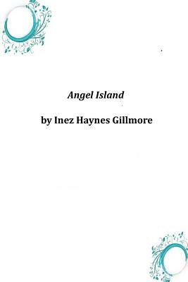 Angel Island by Inez Haynes Gillmore