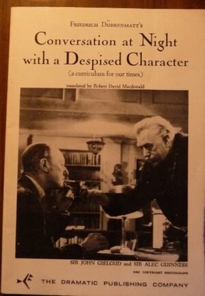 Conversation at Night with a Despised Character (a curriculum for our times) by Friedrich Dürrenmatt