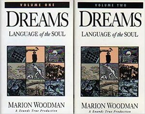 Dreams: Language of the Soul by Marion Woodman