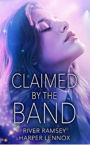 Claimed by the Band by Harper Lennox, River Ramsey