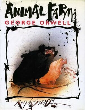 Animal Farm: A Fairy Story by Ralph Steadman, George Orwell
