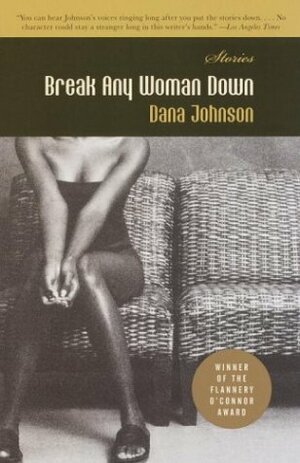 Break Any Woman Down by Dana Johnson