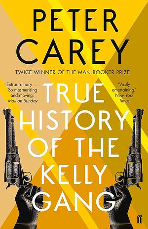 True History of the Kelly Gang by Peter Carey