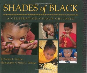 Shades of Black: A Celebration of Our Children by Sandra L. Pinkney