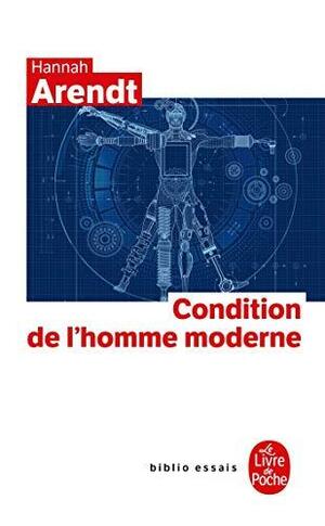 Condition de l'homme moderne by Hannah Arendt